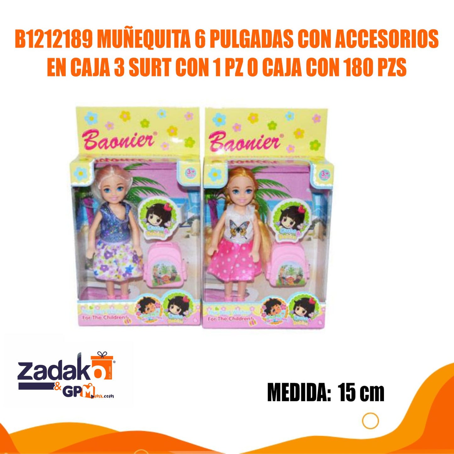 B1212189 MUÑEQUITA 6 PULGADAS CON ACCESORIOS EN CAJA 3 SURT CON 1 PZ O CAJA CON 180 PZS
