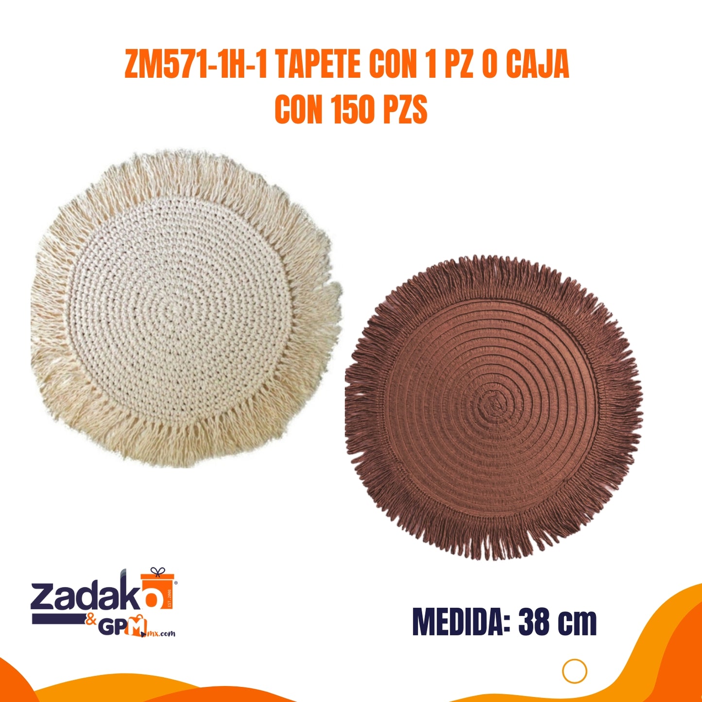 ZM571-1H-1 TAPETE CON 1 PZ O CAJA CON 150 PZS