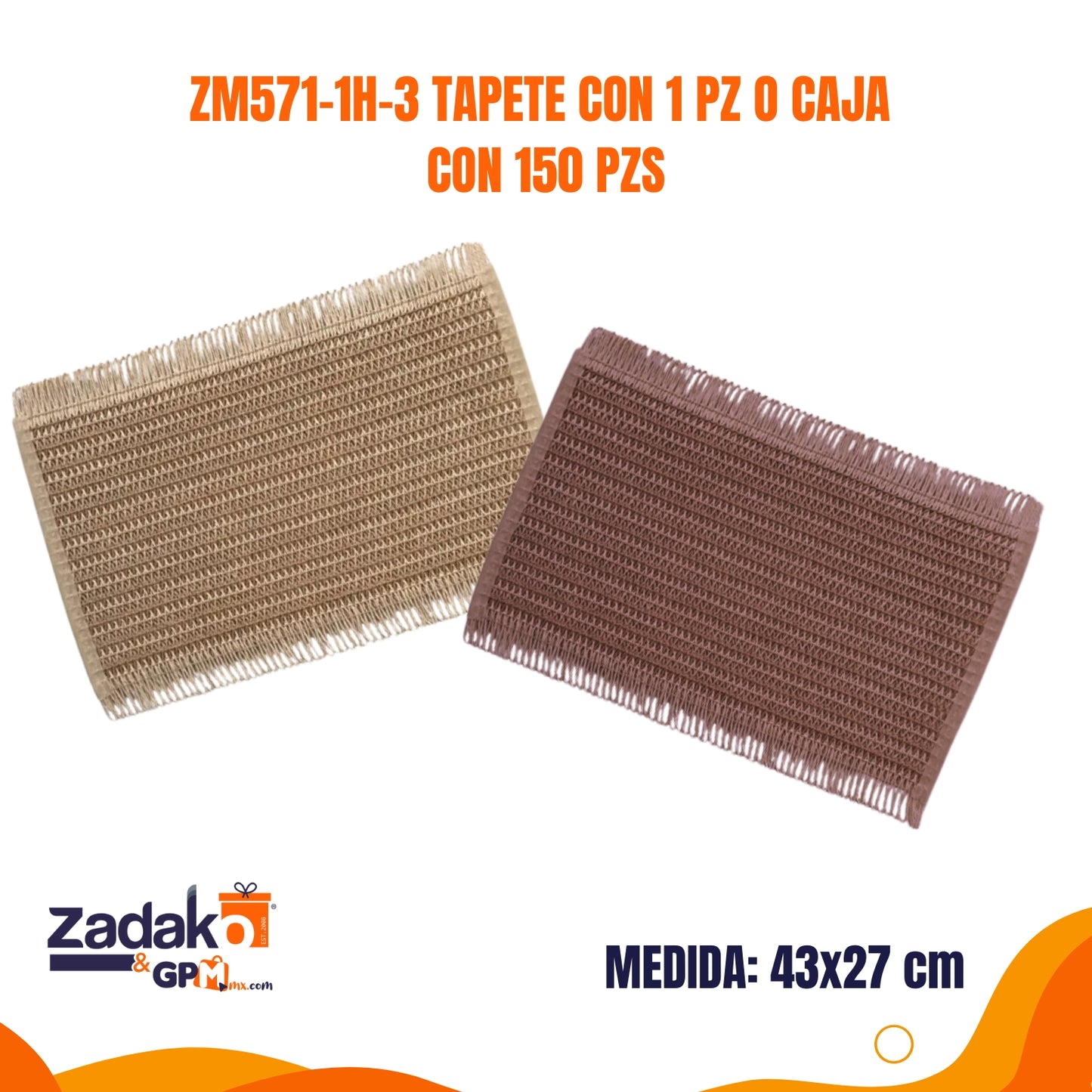 ZM571-1H-3 TAPETE CON 1 PZ O CAJA CON 150 PZS