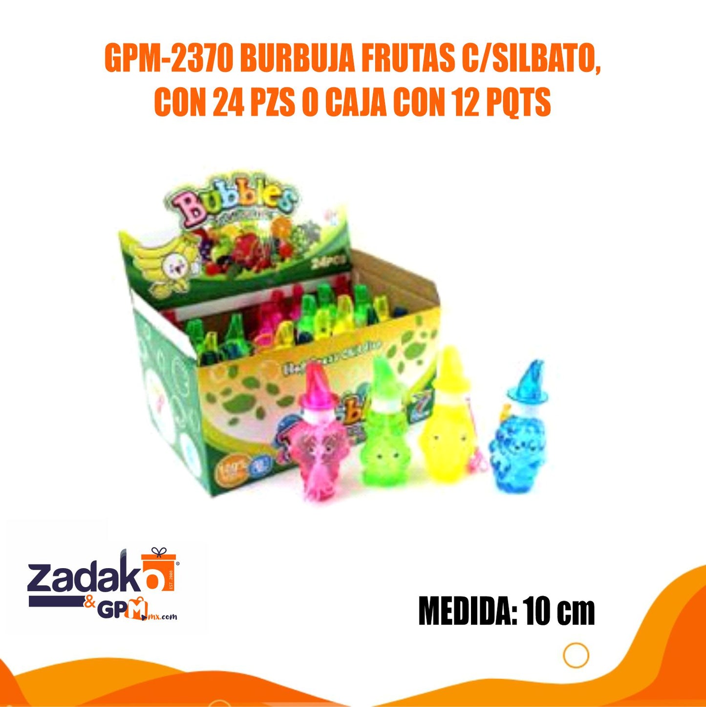 N-GPM-2370 GPM-2370 BURBUJA FRUTAS CON SILBATO, CON 24 PZS O CAJA CON 12 PQTS