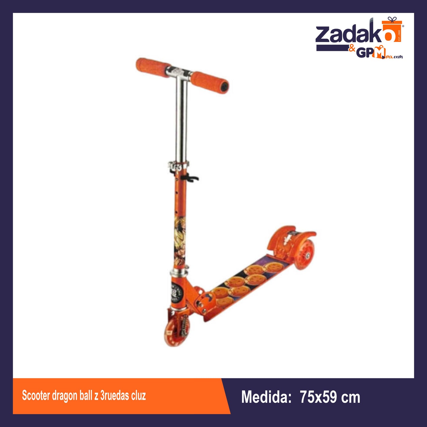 T378958 SCOOTER DRAGON BALL Z 3 RUEDAS CON LUZ CON 1 PZ O CAJA CON 6 PZS