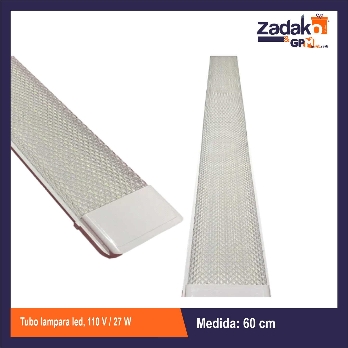 ZF-2454 TUBO LAMPARA LED, 110 V / 27 W 60 CM, CON 1 PZ O CAJA CON 30 PZS