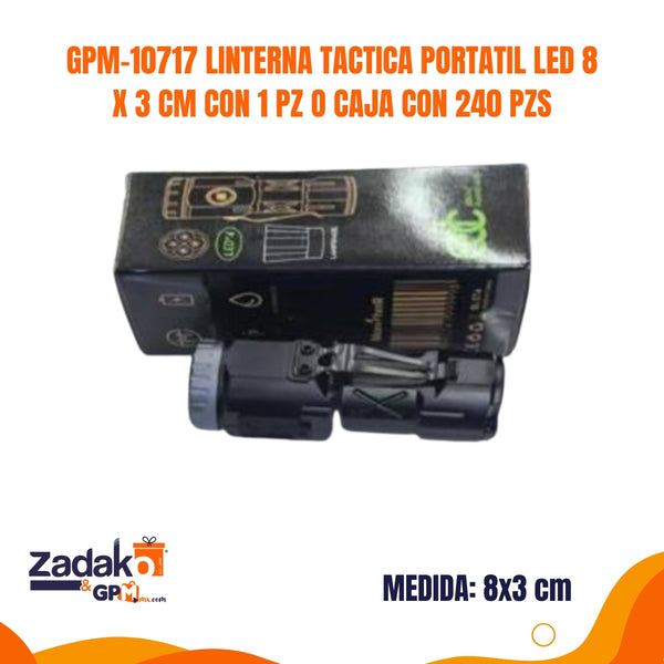 GPM-10717 LINTERNA TACTICA PORTATIL LED 8 X 3 CM CON 1 PZ O CAJA CON 240 PZS