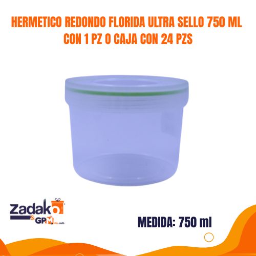 HERMETICO REDONDO FLORIDA ULTRA SELLO 750 ML CON 1 PZ O CAJA CON 24 PZS