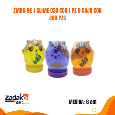 ZM86-9E-1 SLIME OSO CON 1 PZ O CAJA CON 480 PZS