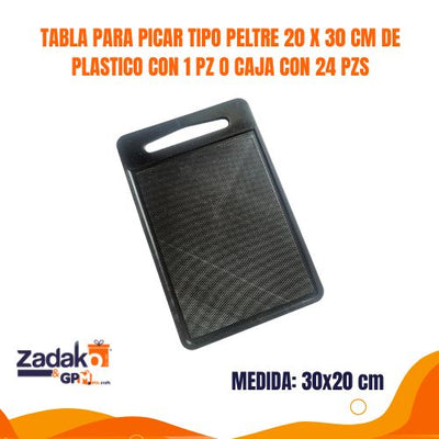 TABLA PARA PICAR TIPO PELTRE 20 X 30 CM DE PLASTICO  CON 1 PZ O CAJA CON 24 PZS