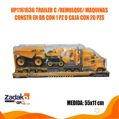 HP1161636 TRAILER C /REMOLQUE/ MAQUINAS CONSTR EN BB CON 1 PZ O CAJA CON 20 PZS