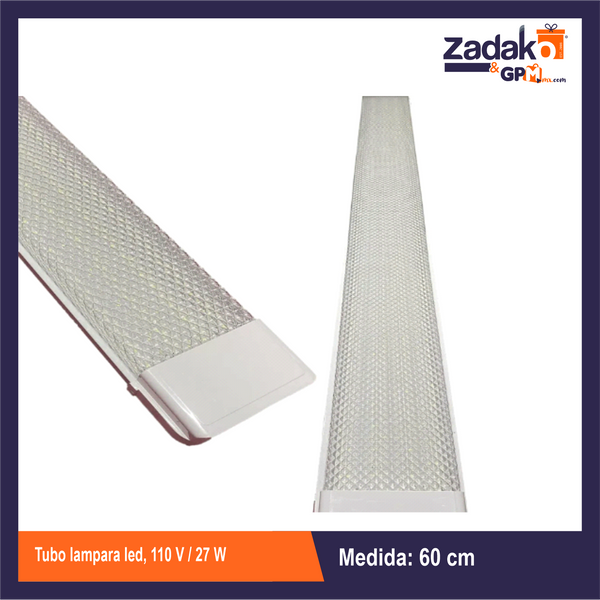 ZF-2454 TUBO LAMPARA LED, 110 V / 27 W 60 CM, CON 1 PZ O CAJA CON 30 PZS