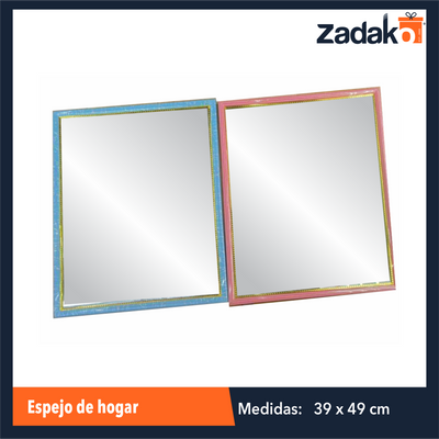 ZH-0210 ESPEJO DE HOGAR 39 X49 CM CON 1 PZ O CAJA CON 24 PZS